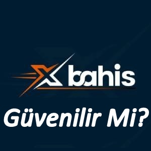 xbahis güvenilir mi?