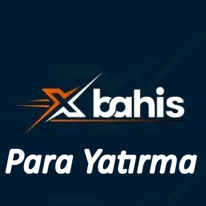 xbahis Para Yatırma
